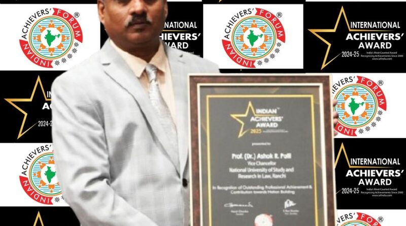 NUSRL Ranchi Vice Chancellor Prof. (Dr.) Ashok R. Patil honored with 'Indian Achievers Award 2025'